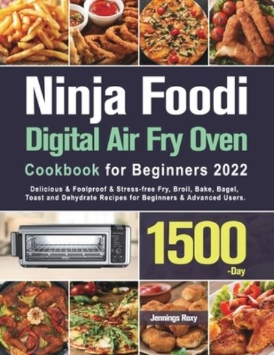 Cover for Jennings Roxy · Ninja Foodi Digital Air Fry Oven Cookbook for Beginners 2022 (Paperback Book) (2022)