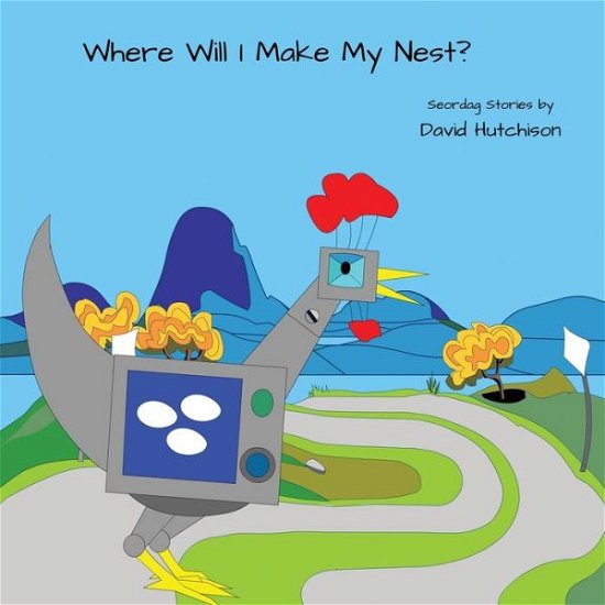 Cover for David Hutchison · Where Will I Make My Nest? (Paperback Bog) (2020)