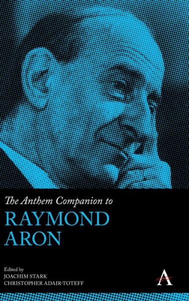 Cover for The Anthem Companion to Raymond Aron - Anthem Companions to Sociology (Hardcover Book) (2021)