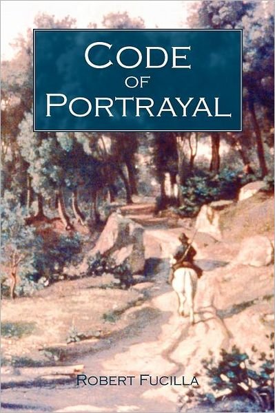 Cover for Robert Fucilla · Code of Portrayal (Paperback Book) (2011)