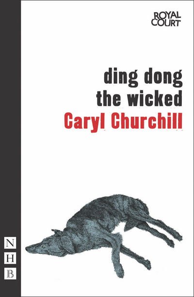 Cover for Caryl Churchill · Ding Dong the Wicked - NHB Modern Plays (Paperback Book) (2012)