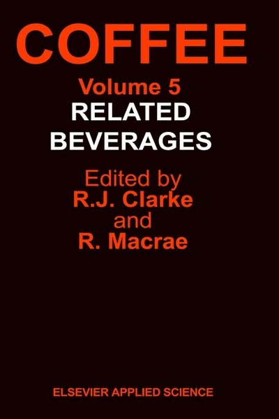 R J Clarke · Coffee: Related Beverages (Related Beverages) (Hardcover Book) (1987)