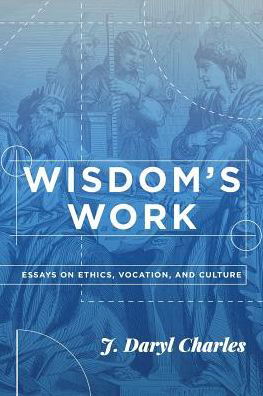Cover for J Daryl Charles · Wisdom's Work (Paperback Book) (2019)