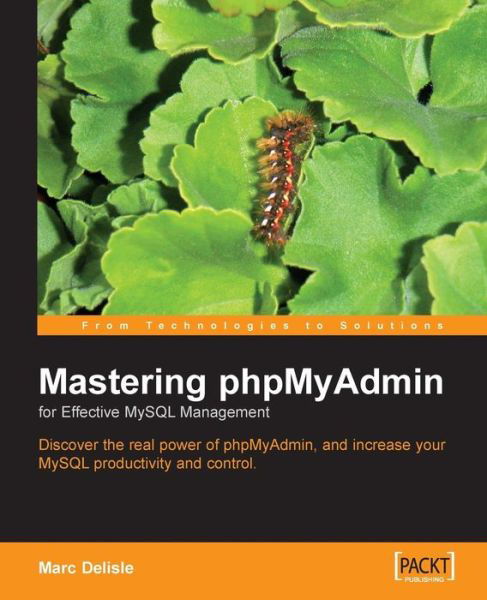 Cover for Marc Delisle · Mastering phpMyAdmin for Effective MySQL Management (Paperback Book) (2004)