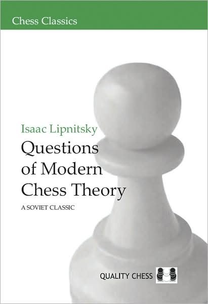 Cover for Isaac Lipnitsky · Questions of Modern Chess Theory: A Soviet Classic (Paperback Book) (2008)