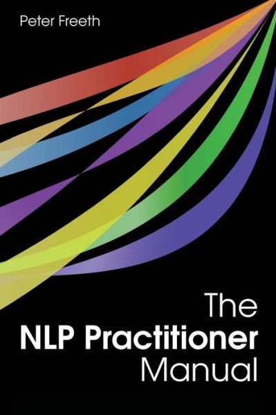 Cover for Peter Freeth · The Nlp Practitioner Manual (Paperback Book) (2011)