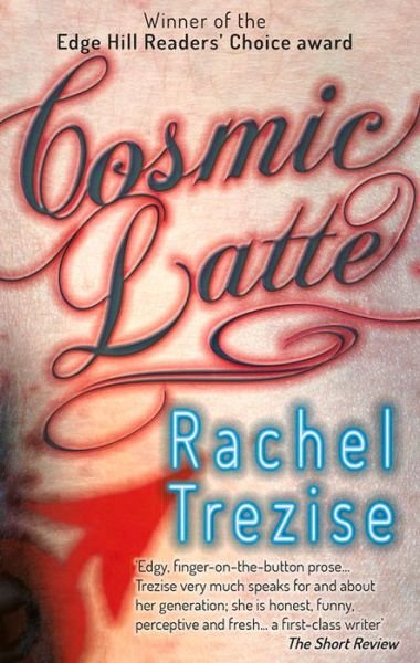 Cosmic Latte - Rachel Trezise - Livres - Parthian Books - 9781910409039 - 4 mars 2015