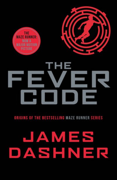 Cover for James Dashner · The Fever Code - Maze Runner Series (Paperback Book) (2017)