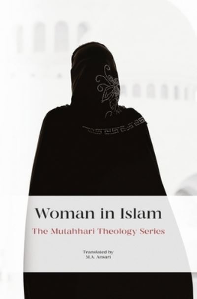 Cover for Murtada Mutahhari · Woman in Islam (Paperback Book) (2021)