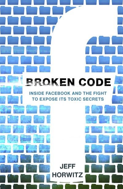 Cover for Jeff Horwitz · Broken Code: Inside Facebook and the fight to expose its toxic secrets (Paperback Book) (2023)