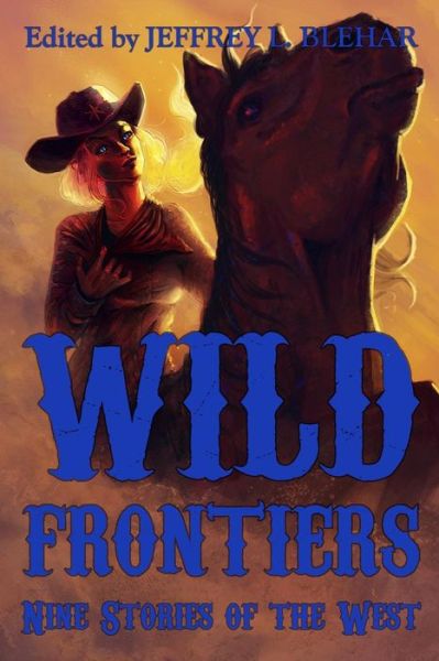 Kevin M. Folliard · Wild Frontiers (Paperback Bog) (2019)