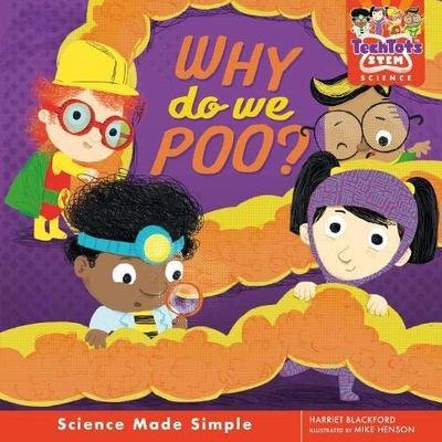 Why do we poo? - TechTots™ Science - Harriet Blackford - Książki - Boxer Books Limited - 9781912757039 - 2 maja 2019