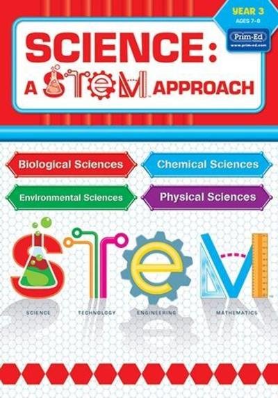 Cover for RIC Publications · Science: A STEM Approach Year 3: Biological Sciences • Chemical Sciences • Environmental Sciences • Physical Sciences - Science: A STEM Approach (Book) (2018)