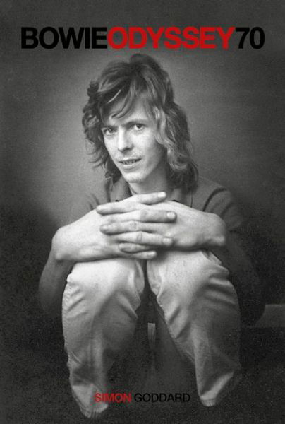 Bowie Odyssey 70 - Simon Goddard - Books - Omnibus Press - 9781913172039 - October 29, 2020