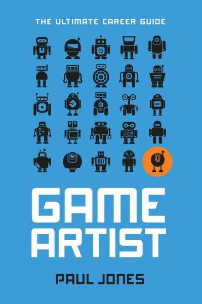 Cover for Paul Jones · Game Artist: The Ultimate Career Guide (Paperback Book) (2021)