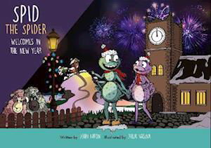 Spid the Spider Welcomes in the New Year - Spid the Spider - John Eaton - Boeken - Spidling Productions Limited - 9781915376039 - 8 november 2022
