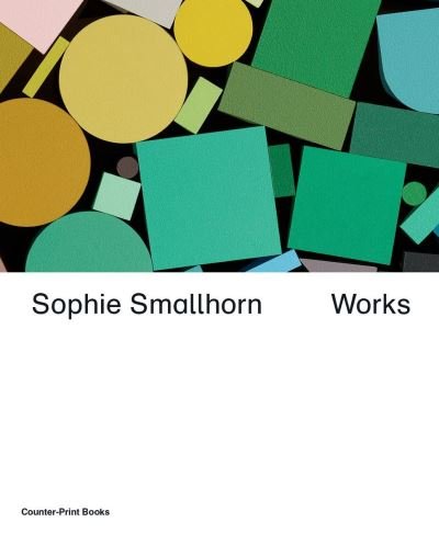 Cover for Sophie Smallhorn: Works (Hardcover Book) (2024)