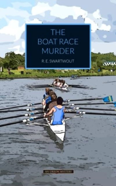 Cover for R. E. Swartwout · The Boat Race Murder (Paperback Book) (2022)