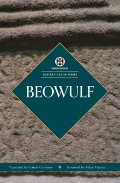 Beowulf - Imperium Press (Western Canon) - Anonymous - Books - Imperium Press - 9781922602039 - May 21, 2021