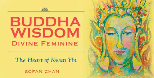 Cover for Sofan Chan · Buddha Wisdom - Divine Feminine : The Heart of Kuan Yin (Cards) (2016)