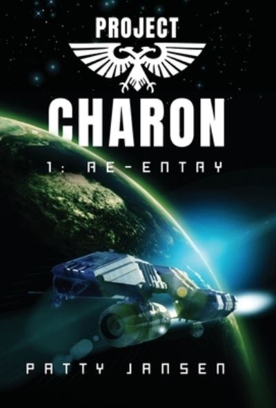 Project Charon 1 - Patty Jansen - Książki - Capricornica Publications - 9781925841039 - 24 stycznia 2021