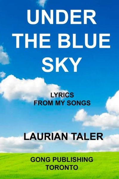 Cover for Laurian Taler · Under the Blue Sky: Lyrics from My Songs (Songs of Love and Mores) (Volume 3) (Paperback Book) (2014)