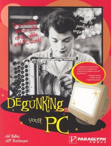 Cover for Jeff Duntemann · Degunking Your Pc (Paperback Book) (2005)