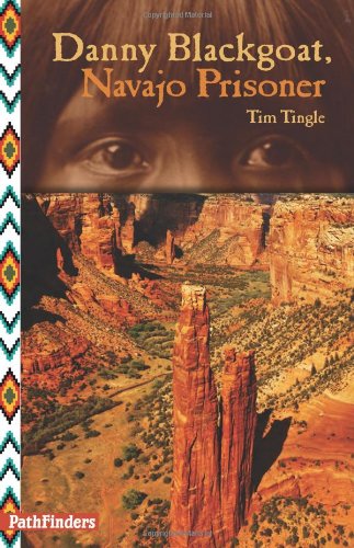 Cover for Tim Tingle · Danny Blackgoat, Navajo Prisoner (Paperback Book) (2013)