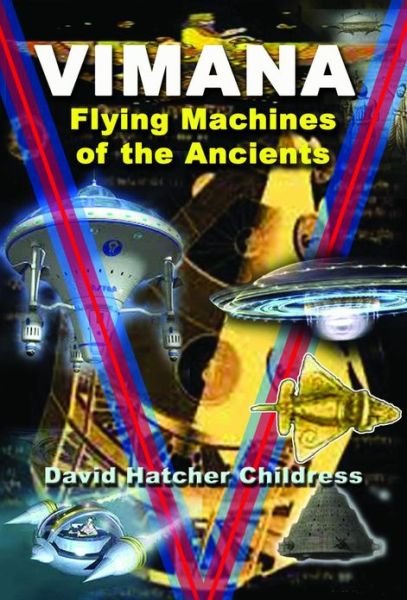 Cover for Childress, David Hatcher (David Hatcher Childress) · Vimana: Flying Machines of the Ancients (Paperback Book) (2014)