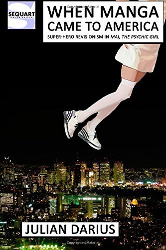 Cover for Julian Darius · When Manga Came to America: Super-hero Revisionism in Mai, the Psychic Girl (Paperback Book) (2014)
