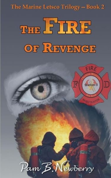 Cover for Pam B Newberry · The Fire of Revenge: the Marine Letsco Trilogy - Book 2 (Paperback Book) (2015)