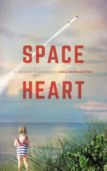 Cover for Linda Buckmaster · Space Heart: a memoir in stages (Paperback Book) (2020)