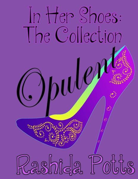 Cover for Rashida Potts · In Her Shoes: Opulent: the Acts Guide to Becoming Opulent, Leap from Fear to Favor (Pocketbok) (2014)