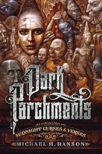 Dark Parchments: Midnight Curses and Verses - Michael H. Hanson - Books - MoonDream Press - 9781943690039 - October 25, 2015