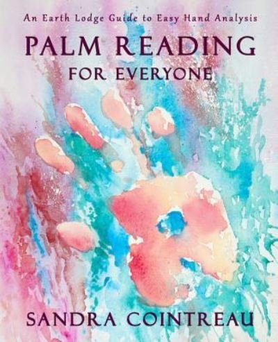 Cover for Sandra Cointreau · Palm Reading for Everyone - An Earth Lodge Guide to Easy Hand Analysis (Paperback Book) (2016)