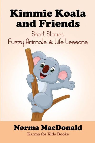 Cover for Norma MacDonald · Kimmie Koala and Friends (Paperback Book) (2016)