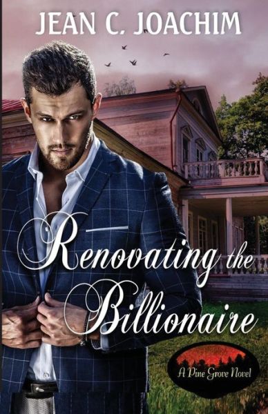 Cover for Jean C Joachim · Renovating the Billionaire - Pine Grove Novels (Paperback Book) (2019)