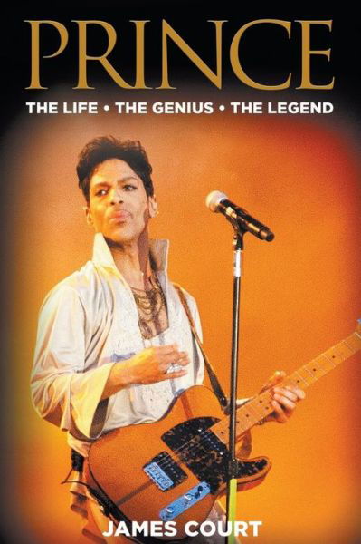 Cover for James Court · Prince: The Life The Genius The Legend (Paperback Book) (2018)