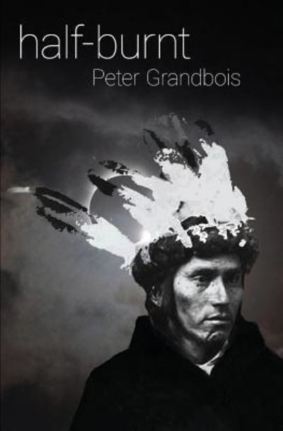 Cover for Peter Grandbois · Half-Burnt (Paperback Book) (2019)