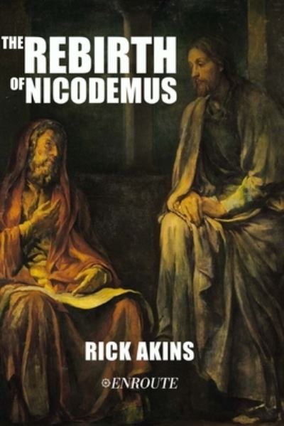 Cover for Rick Akins · The Rebirth of Nicodemus (Pocketbok) (2019)