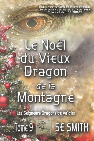 Le Noel du Vieux Dragon de la Montagne - S E Smith - Livros - Montana Publishing LLC - 9781952021039 - 29 de janeiro de 2020