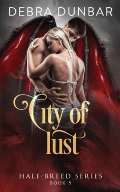 Cover for Debra Dunbar · City of Lust (Paperback Book) (2020)