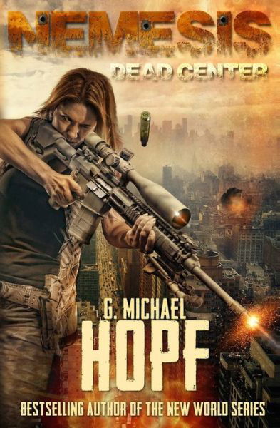 Cover for G Michael Hopf · Nemesis: Dead Center (An EMP Survival Novel) - Nemesis Trilogy (Paperback Book) (2020)