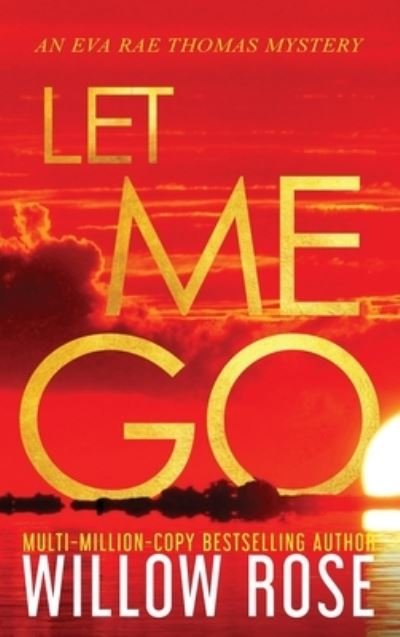 Cover for Willow Rose · Let Me Go (Hardcover bog) (2020)