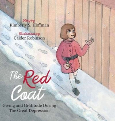 Cover for Kimberly S Hoffman · The Red Coat: Giving and Gratitude During The Great Depression (Hardcover Book) (2021)