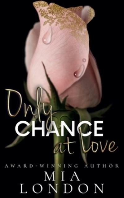 Cover for Mia London · Only Chance At Love (Paperback Bog) (2021)