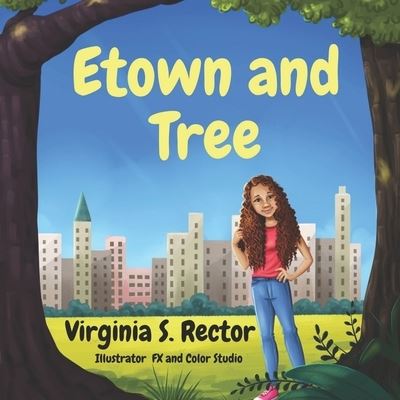 Cover for Virginia S. Rector · Etown and Tree (Book) (2022)