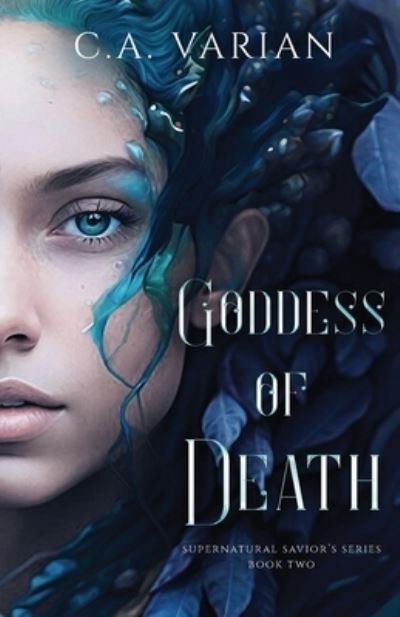Goddess of Death - C. A. Varian - Books - Varian, Cherie - 9781961238039 - June 24, 2023