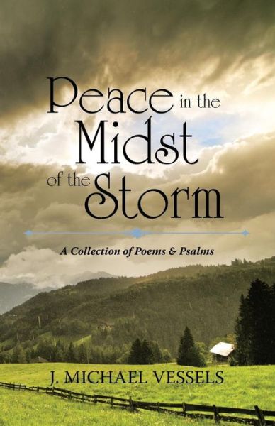 Cover for J Michael Vessels · Peace in the Midst of the Storm: A Collection of Psalms and Poems (Paperback Book) (2018)