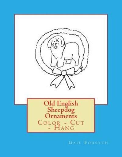 Cover for Gail Forsyth · Old English Sheepdog Ornaments (Pocketbok) (2017)